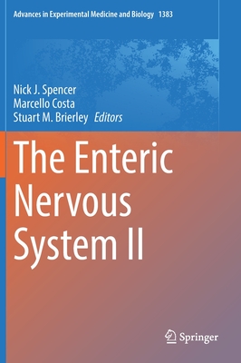 The Enteric Nervous System II (Advances in Experimental Medicine and Biology #1383) By Nick J. Spencer (Editor), Marcello Costa (Editor), Stuart M. Brierley (Editor) Cover Image