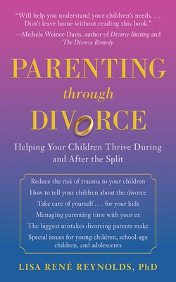 Parenting through Divorce: Helping Your Children Thrive During and After the Split Cover Image