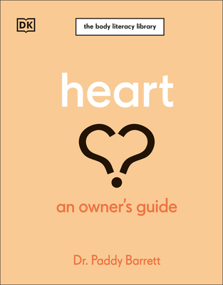Heart: An Owner's Guide (The Body Literacy Library) Cover Image
