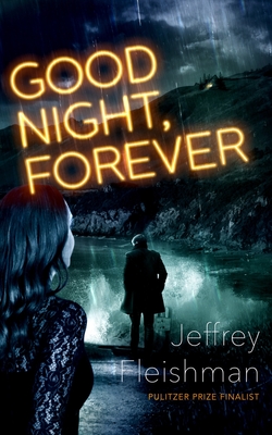 Good Night, Forever By Jeffrey Fleishman Cover Image