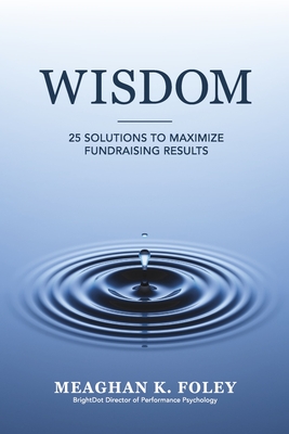 Wisdom: 25 Solutions to Maximize Fundraising Results Cover Image
