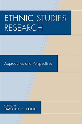 Ethnic Studies Research: Approaches and Perspectives By Timothy P. Fong Cover Image