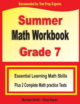 Summer Math Workbook Grade 7: Essential Learning Math Skills Plus Two Complete Math Practice Tests Cover Image
