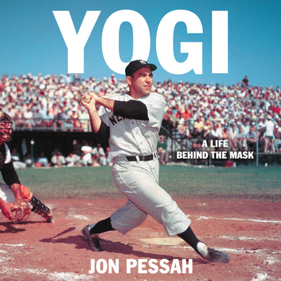 Yogi: A Life Behind the Mask By Jon Pessah, Oliver Wyman (Read by) Cover Image