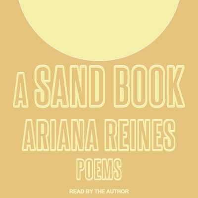 A Sand Book By Ariana Reines, Ariana Reines (Read by) Cover Image
