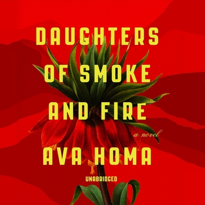 Daughters of Smoke and Fire By Ava Homa, Vaneh Assadourian (Read by) Cover Image