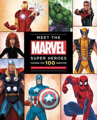 Meet The Marvel Super Heroes: Includes a Poster of Your Favorite Super Heroes!