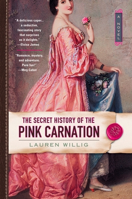 The Betrayal of the Blood Lily (Pink Carnation): Willig, Lauren