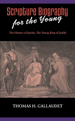 Scripture Biography for the Young: The History of Josiah Cover Image