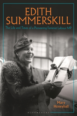 Edith Summerskill: The Life and Times of a Pioneering Feminist Labour MP By Mary Honeyball Cover Image