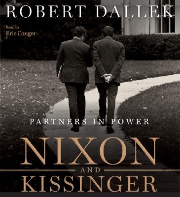 cd kissinger nixon partners power abridged audio conger dallek eric robert read