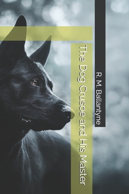 The Dog Crusoe and His Master Cover Image