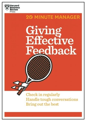 Giving Effective Feedback (HBR 20-Minute Manager Series) Cover Image