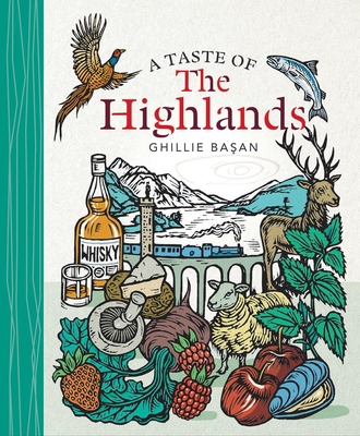 A Taste of the Highlands By Ghillie Basan Cover Image