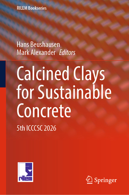 Calcined Clays for Sustainable Concrete: 5th Icccsc 2026 (Rilem Bookseries #76)
