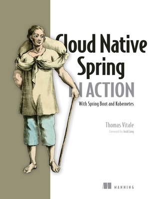 Cloud Native Spring in Action  By Thomas Vitale Cover Image