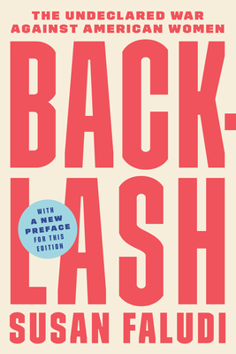 Backlash: The Undeclared War Against American Women By Susan Faludi Cover Image