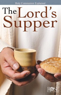 The Lord's Supper: Holy Communion Explained Cover Image