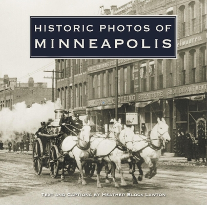 Historic Photos of Minneapolis By Heather Block Lawton (Text by (Art/Photo Books)) Cover Image