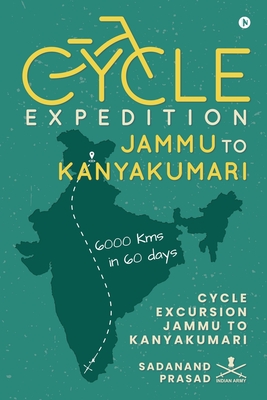 Cycle Expedition Jammu to Kanyakumari: Cycle Excursion Jammu to Kanyakumari By Sadanand Prasad Cover Image
