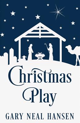 Christmas Play: The Story of the Coming of Jesus, for Production in Churches, Using the Text of the English Standard Version of the Bi Cover Image