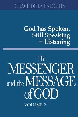 The Messenger and the Message of God Volume 2 By Grace Dola Balogun Cover Image