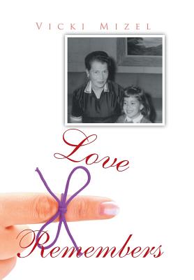 Love Remembers By Vicki Mizel Cover Image