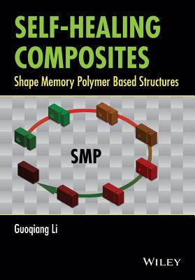 Self-Healing Composites: Shape Memory Polymer Based Structures Cover Image