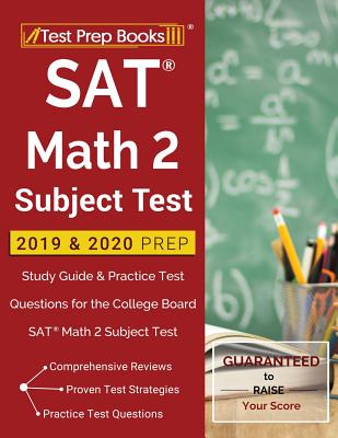 SAT Math 2 Subject Test 2019 & 2020 Prep: Study Guide & Practice Test Questions for the College Board SAT Math 2 Subject Test Cover Image