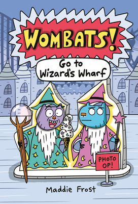 Go to Wizard's Wharf (WOMBATS!) By Maddie Frost, Maddie Frost (Illustrator) Cover Image