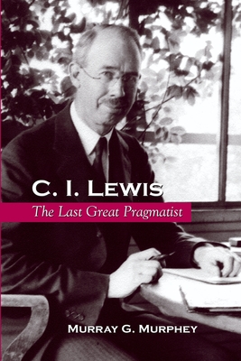 C. I. Lewis By Murray G. Murphey Cover Image