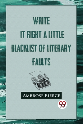 Write It Right: A Little Blacklist Of Literary Faults Cover Image