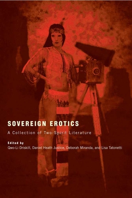 Sovereign Erotics: A Collection of Two-Spirit Literature (First Peoples: New Directions in Indigenous Studies )