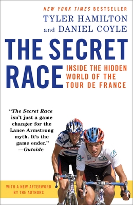 The Secret Race: Inside the Hidden World of the Tour de France By Tyler Hamilton, Daniel Coyle Cover Image