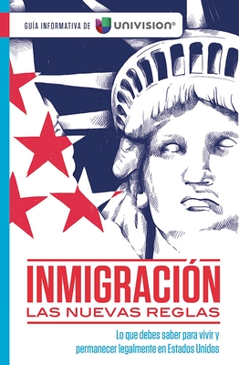 Inmigración: Las nuevas reglas. Guía sobre ciudadanía e inmigración / Immigratio n: The New Rules Cover Image