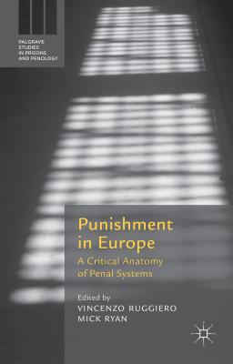 Punishment in Europe: A Critical Anatomy of Penal Systems (Palgrave Studies in Prisons and Penology) Cover Image