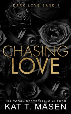 Chasing Love: Eine Dreiecksbeziehung mit zweiter Chance (Dark Love #1)