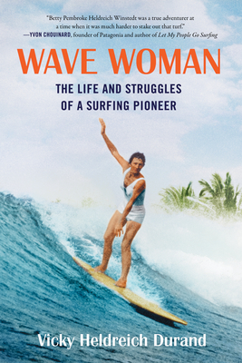 Wave Woman: The Life and Struggles of a Surfing Pioneer: Full Color Softcover Edition
