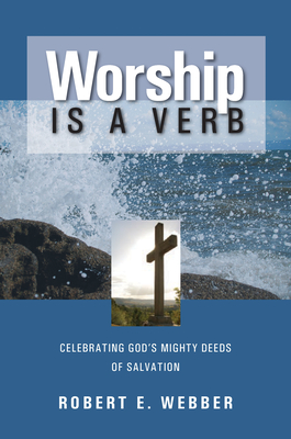 Worship is a Verb: Eight Principles for Transforming Worship Cover Image