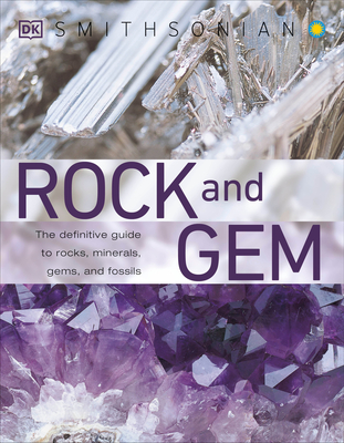 Rock and Gem: The Definitive Guide to Rocks, Minerals, Gemstones, and Fossils Cover Image