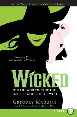 Wicked: Life and Times of the Wicked Witch of the West (Wicked Years #1) By Gregory Maguire Cover Image