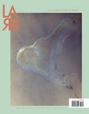 Los Angeles Review of Books Quarterly Journal: Imitation Issue: No. 23, Summer 2019 Cover Image