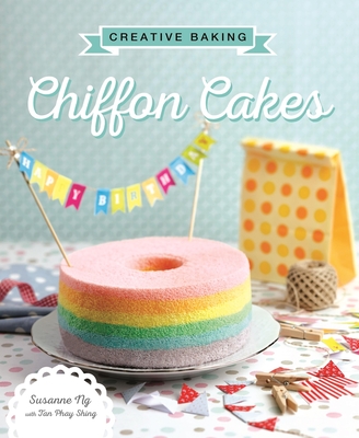 Chiffon Cakes (Creative Baking)