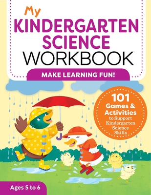 My Kindergarten Science Workbook: 101 Games & Activities to Support Kindergarten Science Skills (My Workbook)