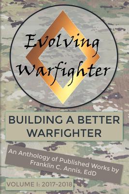 The Evolving Warfighter: An Anthology of Published Works by Franklin C ...
