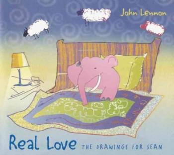 Real Love: The Drawings for Sean By John Lennon Cover Image