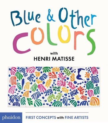 Blue & Other Colors: with Henri Matisse Cover Image