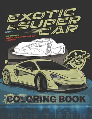 Super Car Coloring Book: Ultimate Exotic Luxury Cars Sport Amazing Designs for Kids And Adults Perfect For Gift Cover Image
