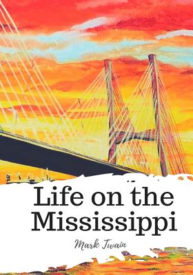 Life on the Mississippi By Mark Twain Cover Image