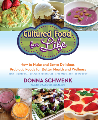 Cultured Food for Health: A Guide to Healing Yourself with Probiotic Foods: Kefir, Kombucha, Cultured Vegetables Cover Image